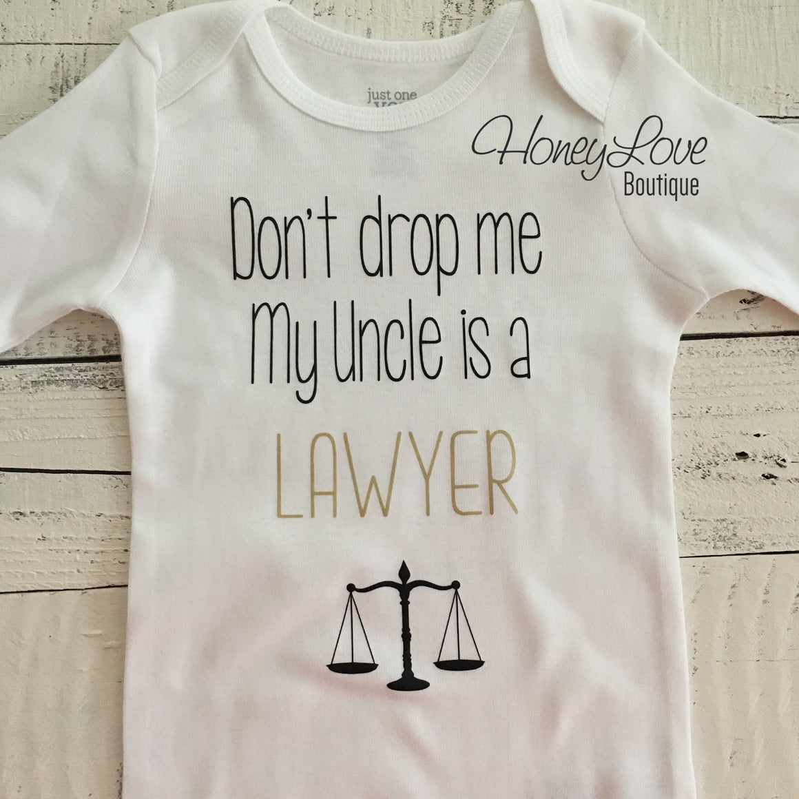 Don't drop me My Uncle is a LAWYER - gold and black - HoneyLoveBoutique